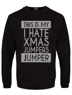 This Is My I Hate Xmas Jumpers Christmas Jumper